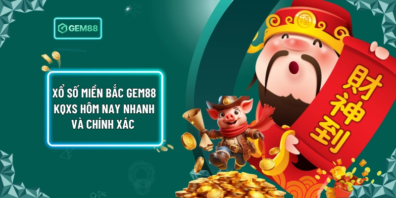 Xổ Số Miền Bắc Gem88